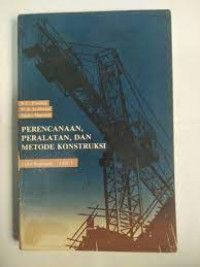 PERENCANAAN,PERALATAN, DAN METODE KONSTRUKSI JILID 1