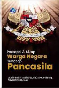 PERSEPSI DAN SIKAP WARGA NEGARA TERHADAP PANCASILA