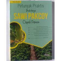 PETUNJUK PRAKTIS BUDIDAYA SAWI PAKCOY CEPAT PANEN