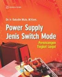 POWER SUPPLY JENIS SWITCH MODE PERANCANGAN TINGKAT  LANJUT