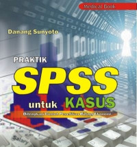 PRAKTIK SPSS UNTUK KASUS