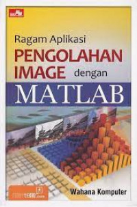 RAGAM APLIKASI PENGOLAHAN IMAGE DENGAN MATLAB
