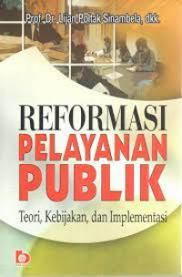 REFORMASI PELAYANAN PUBLIK : Teori,Kebijakan,dan Implementasi