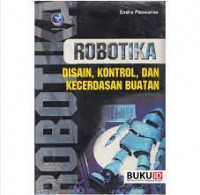 ROBOTIKA DESAIN, KONTROL, DAN KECEDASAN BUATAN