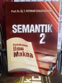 SEMANTIK 2 : Pemahaman Ilmu Makna