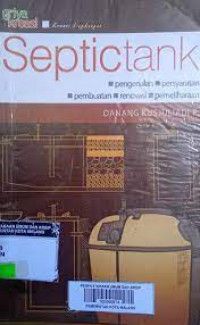 SEPTICTANK : Pengenalan Persyaratan Pembuatan Renovasi Pemeliharaan