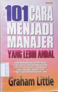 SERATUS SATU CARA MENJADI MANAJER YANG LEBIH ANDAL