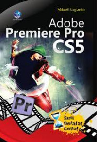 SERI BELAJAR CEPAT : ADOBE PREMIERE PRO CS5