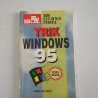 SERI PENUNTUN PRAKTIS TRIK WINDOWS 95