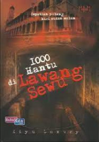 SERIBU HANTU DI LAWANG SEWU : Sekali Masuk Kamu Tak Akan Bisa Keluar