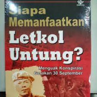 SIAPA MEMANFAATKAN LETKOL UNTUNG?