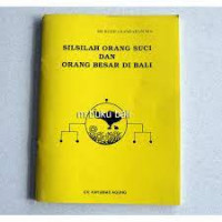 SILSILAH ORANG SUCI DAN ORANG BESAR DI BALI
