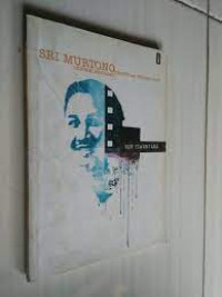 SRI MURTONO TEATER TAK PERNAH USAI SEBUAH BIOGRAFI