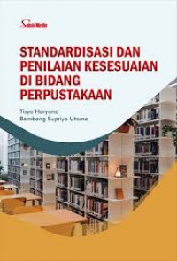 STANDARISASI DAN PENILAIAN KESESUAIAN DI BIDANG PERPUSTAKAAN