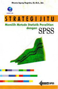 STRATEGI JITUMEMILIH METODE STATISTIK PENELITIAN DENGAN SPSS