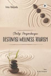 STRATEGI PENGEMBANGAN DESTINASI WELLNESS TOURISM
