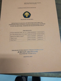 Laporan Penelitian Instiuti  Kepatuhan Pajak Dalam Implementasi Core Tax Administration  System (CTAS) Dalam Kerangka Slippery Slope FrameWork : Perspektif Praktisi Perpajakan