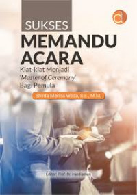 SUKSES MEMANDU ACARA : Kiat-Kiat Menjadi 'Master of Ceremony' Bagi Pemula