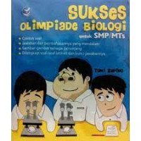 SUKSES OLIMPIADE BIOLOGI : UNTUK SMP/MTS
