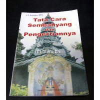 TATA CARA SEMBAHYANG DAN PENGERTIANNYA