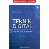 TEKNIK DIGITAL : Dasar - Dasar Logika dan Rangkaian