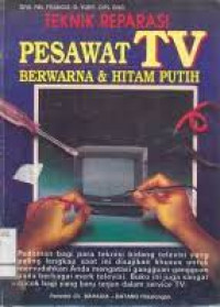 TEKNIK REPARASI PESAWAT TV BERWARNA & HITAM PUTIH