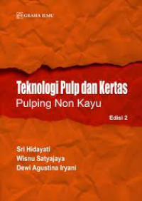 TEKNOLOGI PULP DAN KERTAS : Pulping Non Kayu