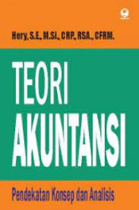 TEORI AKUNTANSI : Pendekatan Konsep Dan Analisis.