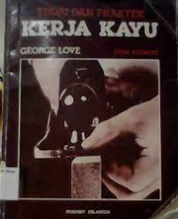 TEORI DAN PRAKTEK KERJA KAYU