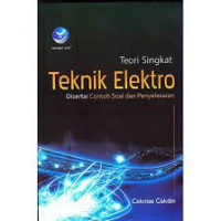 TEORI SINGKAT TEKNIK ELEKTRO : Disertai Contoh Soal dan Penyelesaian