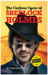 THE CURIOUS CASES OF SHERLOCK HOLMES