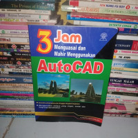 TIGA JAM MENGUASAI DAN MAHIR MENGGUNAKAN AUTOCAD