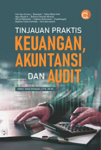 TINJAUAN PRAKTIS KEUANGAN, AKUNTANSI, DAN AUDIT