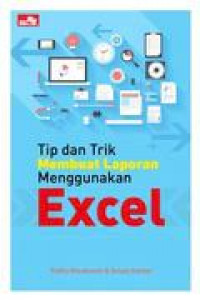 TIP DAN TRIK MEMBUAT LAPORAN MENGGUNAKAN EXCEL