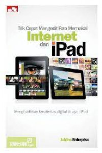 TRIK CEPAT MENGEDIT FOTO MEMAKAI INTERNET DAN iPAD