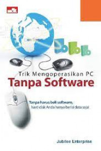 TRIK MENGOPERASIKAN PC TANPA SOFTWARE