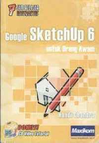 TUJUH JAM BELAJAR INTERAKTIF GOOGLE SKETCHUP 6 UNTUK ORANG AWAM