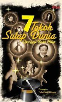 TUJUH TOKOH SULAP DUNIA : Sepenggal Kisah Hidup