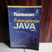 TUNTUNAN PEMROGRAMAN JAVA Jilid 2