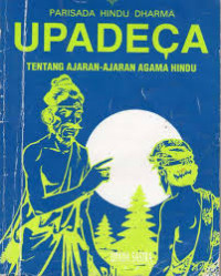 UPADECA : Tentang Ajaran - Ajaran Agama Hindu