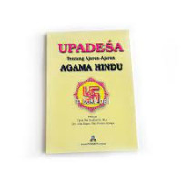 UPADESA TENTANG AJARAN AJARAN AGAMA HINDU