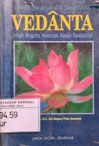 VEDANTA : Sebuah Pengantar Memahami Masalah Fundamental