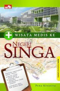 WISATA MEDIS KE NEGERI SINGA