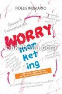 WORRY MARKETING: Strategi Pemasaran Berbasis Kekhawatiran