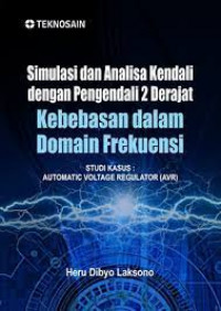 SIMULASI DAN ANALISA KENDALI DENGAN PENGENDALI 2  DERAJAT KEBEBASAN DALAM DOMAIN FREKUENSI Studi Kasus : Automatic Voltage regulator (AVR)