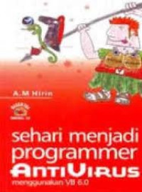 SEHARI MENJADI PROGRAMMER ANTI-VIRUS MENGGUNAKAN VISUAL BASIC