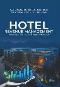 HOTEL REVENUE MANAGEMENT: Strategic, Tactic, And Implementation