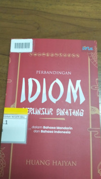 PERBANDINGAN IDIOM BERUNSUR BINATANG  DALAM BAHASA MANDARIN DAN BAHASA INDONESIA