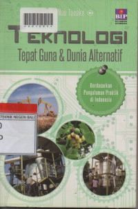 TEKNOLOGI TEPAT GUNA & DUNIA ALTERNATIF
