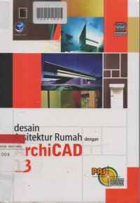 DESAIN ARSITEKTUR RUMAH: Dengan Archicad 13